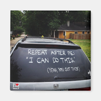 Repeat After Me: I Can Do This! - Hindsight Magnet