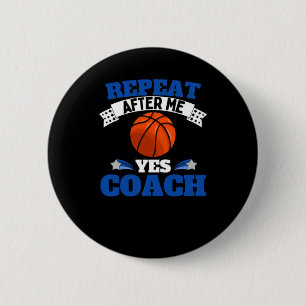 Repeat After Me Yes Coach Basketball - Blue White 6 Cm Round Badge