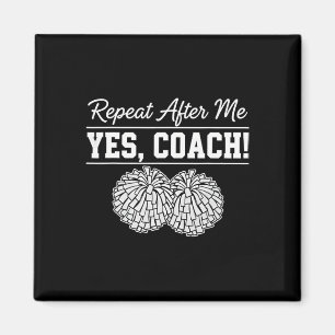 Repeat After Me Yes Coach Cheerleading Spirit Magnet
