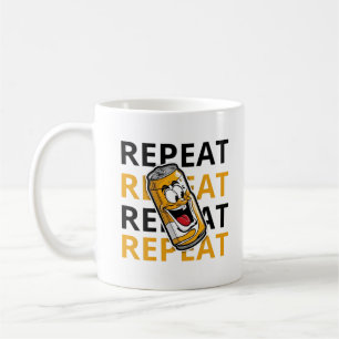 Repeat Beer  Coffee Mug