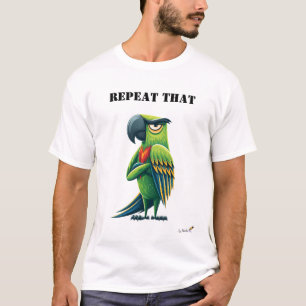 Repeat That Funny Parrot T-Shirt