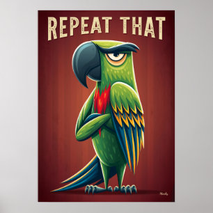 Repeat That Parrot – Funny Cartoon Character Art Poster