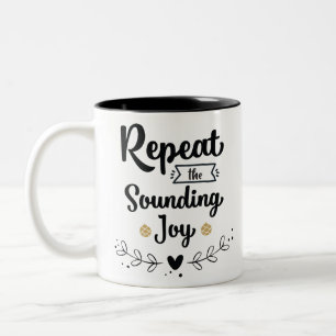 Repeat The Sounding Joy Two-Tone Coffee Mug
