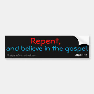 Repent and believe in the gospel bumper sticker
