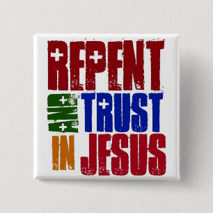 Repent and trust in Jesus 15 Cm Square Badge