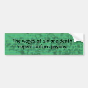 Repent before payday - Bumper Sticker