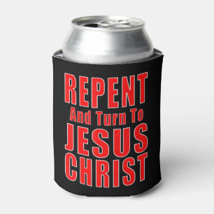 Repent & Believe in Jesus Christ Christian Evangel Can Cooler