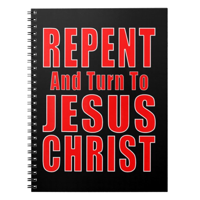 Repent & Believe in Jesus Christ Christian Evangel Notebook (Front)
