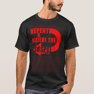 Repent & Believe the Gospel Jesus Christian Faith T-Shirt