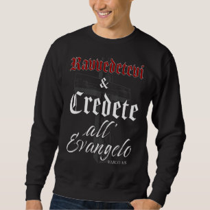 Repent & Believe the Gospel u2013 Mark 115 Jesus F Sweatshirt