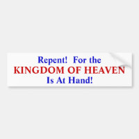 Repent! For the Kingdom of Heaven Is At Hand