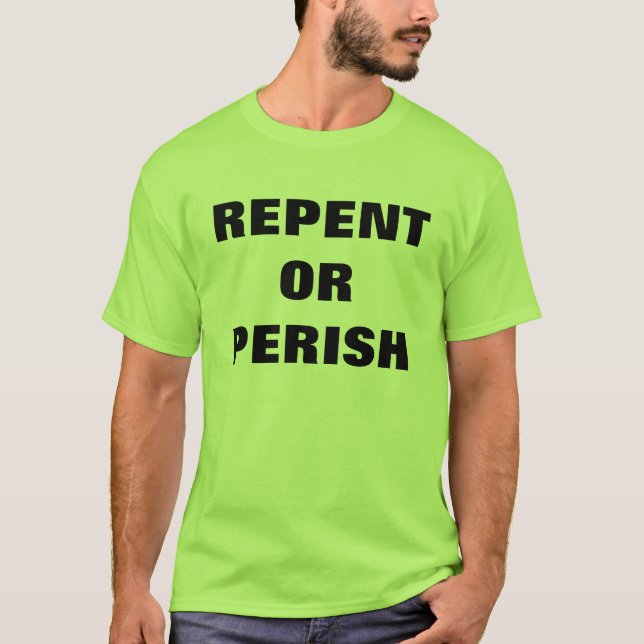 REPENT OR PERISH Evangelism T-Shirt (Front)