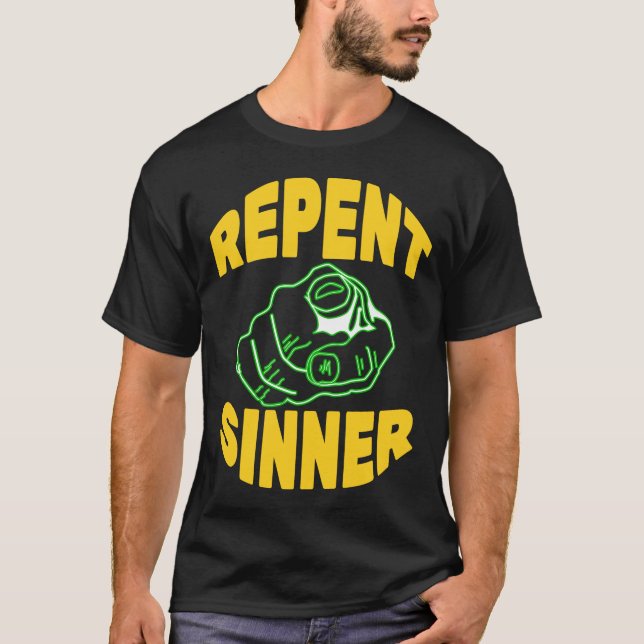 Repent Sinner  -  Christian Jesus Bible T-Shirt (Front)