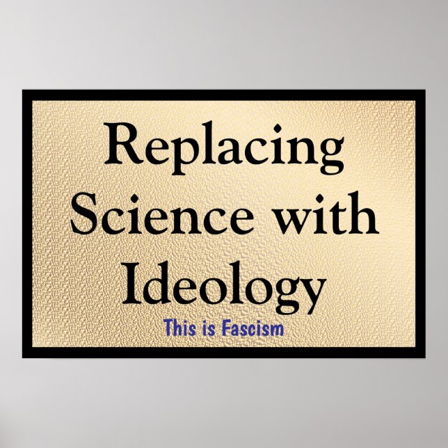 Replacing Science with Ideology Poster (Front)