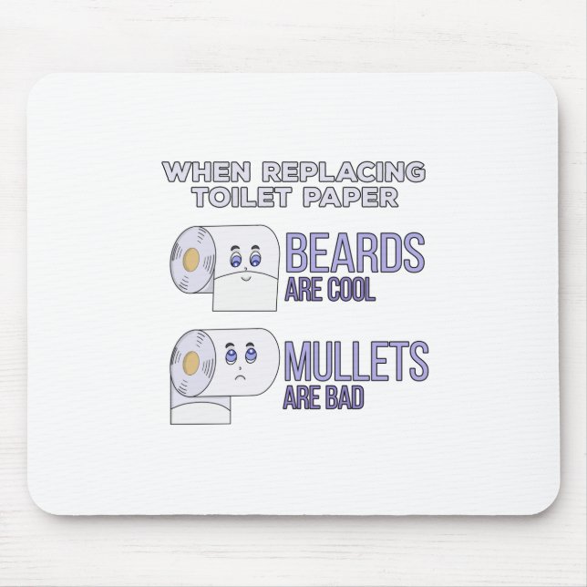 Replacing Toilet Paper Beards and Mullets Humour Mouse Mat (Front)