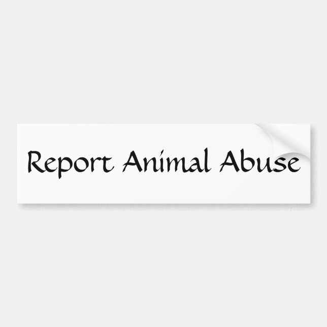 Report Animal Abuse Bumper Sticker (Front)