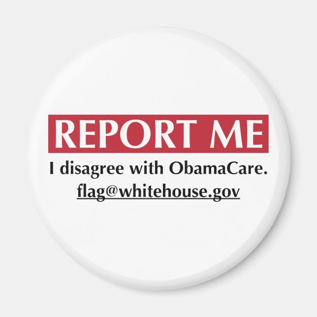 Report Me - I disagree with ObamaCare Magnet (Front)