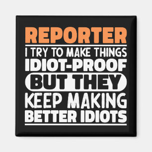 Reporter I Try To Make Things Funny Sayings Cool Magnet