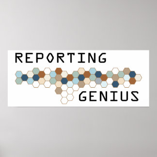 Reporting Genius Poster