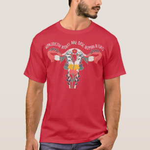 Reproductive Rights Are Basic Human Rights Costume T-Shirt