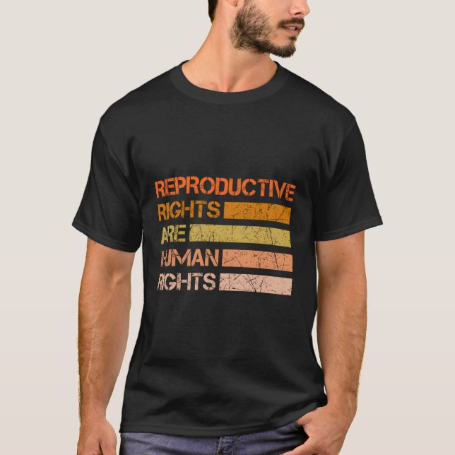 Reproductive Rights Are Hu Rights T-Shirt (Front)