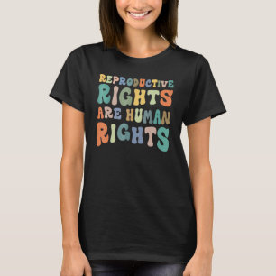 Reproductive Rights Are Human Rights T-Shirt