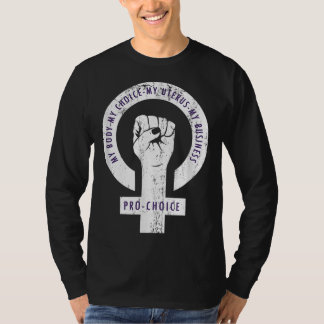 Reproductive Rights My Body My Choice My Uterus Pr T-Shirt