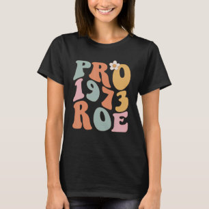 Reproductive Rights Roe V Wade Feminist Women's Ri T-Shirt