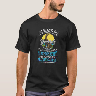 Reptile Animal Prehistoric Dinosaur Can Be A Brach T-Shirt