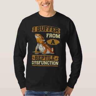 Reptile Dysfunction Bearded Dragon Lizard Reptiles T-Shirt