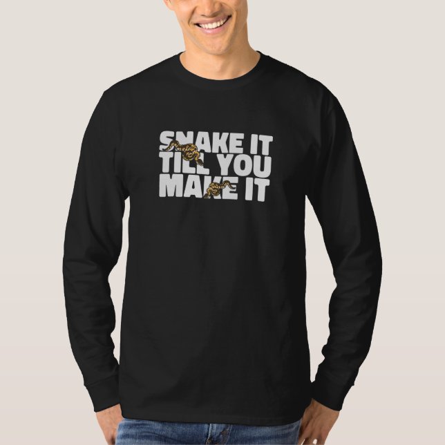 Reptile  Snake It Till You Make It Python T-Shirt (Front)