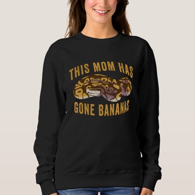 Reptile   This Mum Has Gone Bananas Ball Python Sweatshirt (Front)