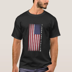 Republican American Flag Capitalist I Love Capital T-Shirt