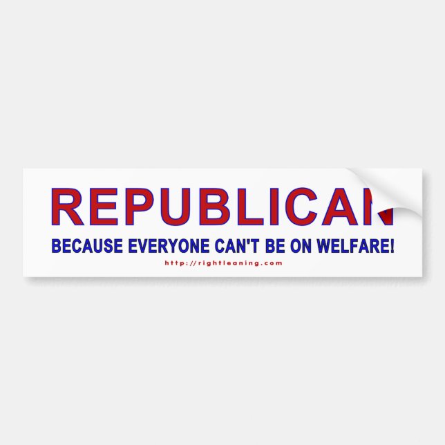 Republican because... bumper sticker (Front)