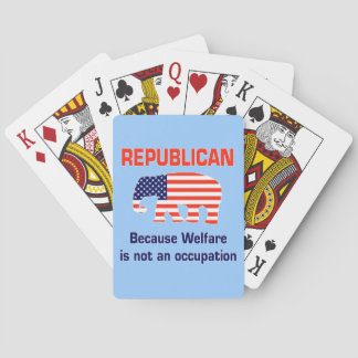 Republican - Because Welfare is not an Occupation Playing Cards