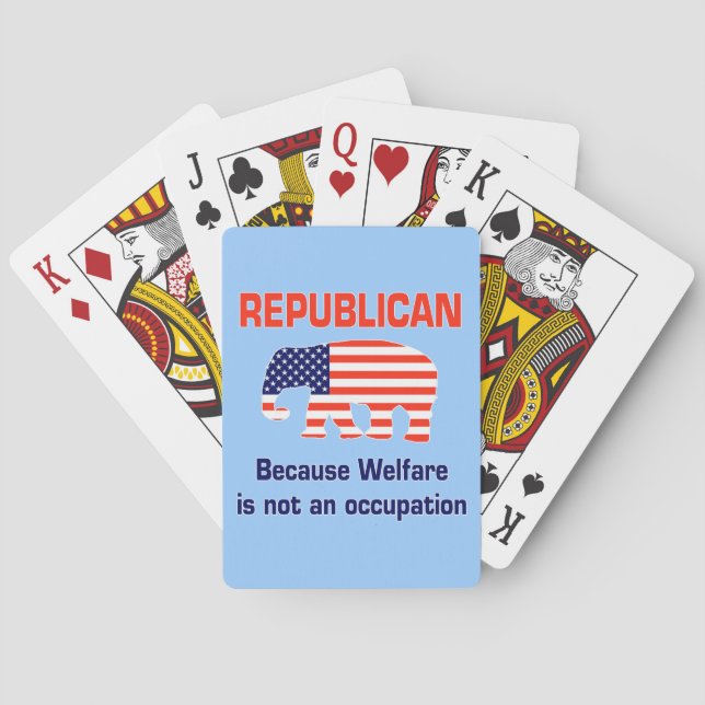 Republican - Because Welfare is not an Occupation Playing Cards (Back)