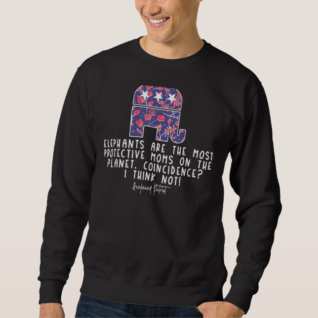 Republican Elephant Protective Moms Quote Conserva Sweatshirt (Front)