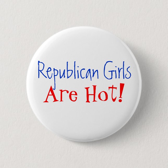 Republican Girls, Are Hot! 6 Cm Round Badge (Front)