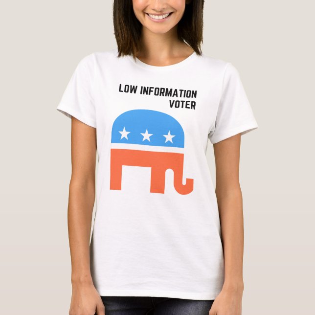 Republican Low information Voter T-Shirt (Front)