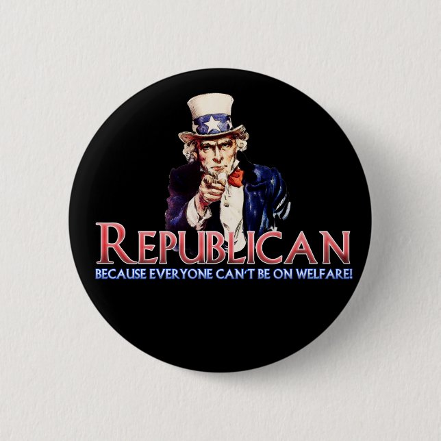 Republican, Not On Welfare 6 Cm Round Badge (Front)