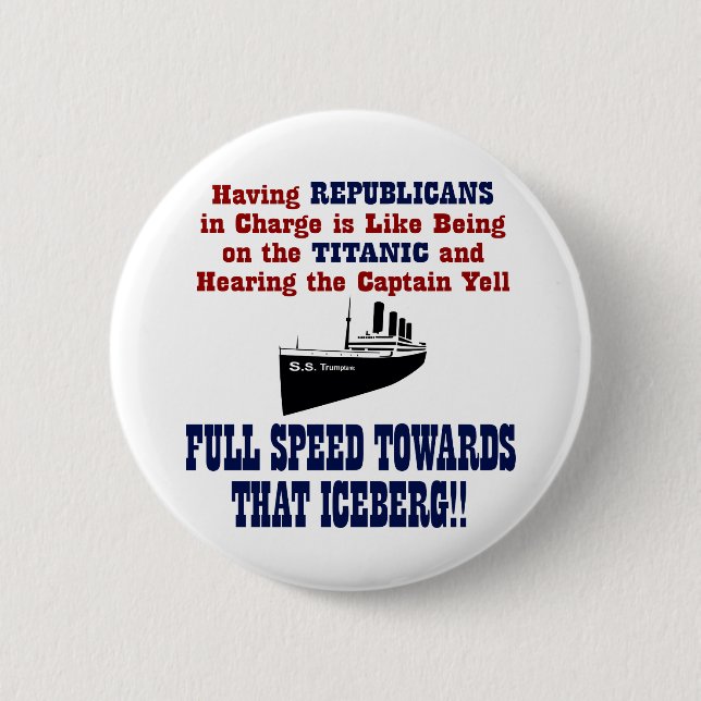 Republican Party Funny Anti Trump Titanic Metaphor 6 Cm Round Badge (Front)