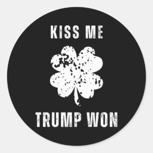 Republican St Patricks Day Kiss Me Trump Won For M Classic Round Sticker