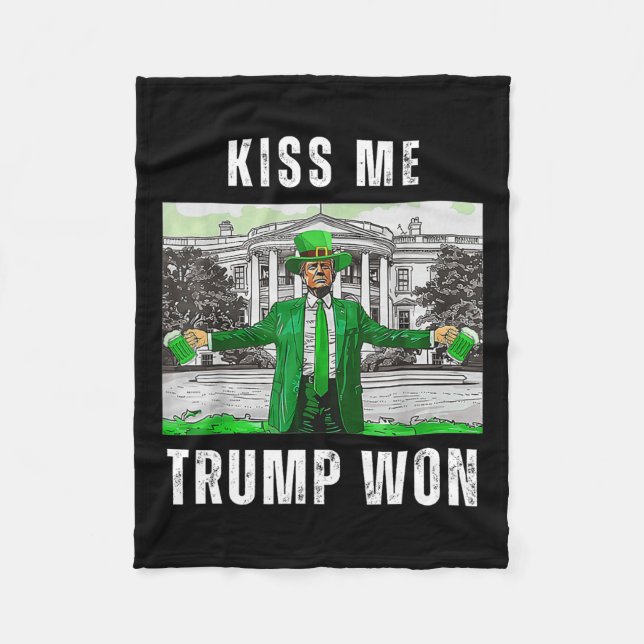 Republican St Patricks Day Kiss Me Trump Won For M Fleece Blanket (Front)