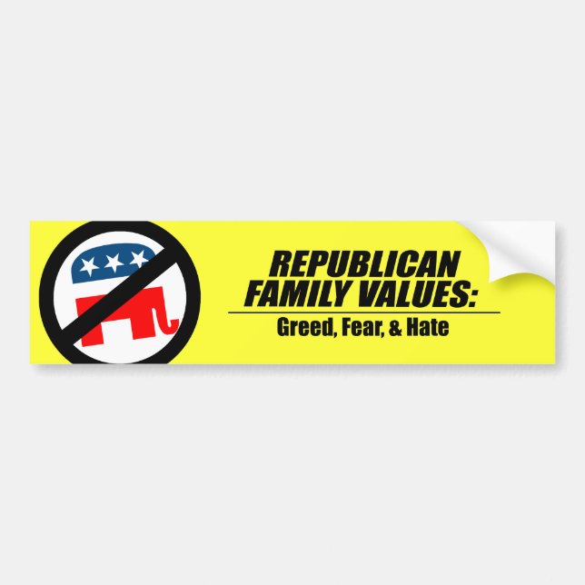 Republican Values - Greed, Fear, and Hate Bumper Sticker (Front)