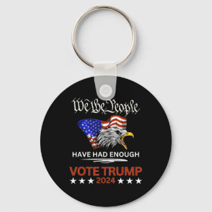 Republican Vote Trump 2024 We The People Have Had  Key Ring