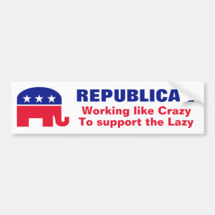 Republican - Workin' like Crazy to support the laz Bumper Sticker