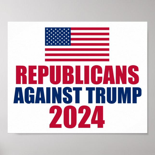 Republicans Against Trump 2024 Election Poster (Front)