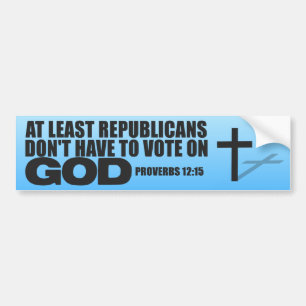 Republicans and God - Anti Democrat Bumper Sticker