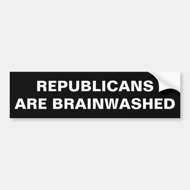 REPUBLICANS ARE BRAINWASHED bumper sticker (Front)