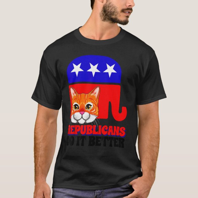 Republicans Do It Better Cat Politics USA American T-Shirt (Front)
